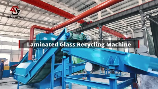 Henan Recyle Car Windshield PVB Glass Crushing Machine Glued Glass Separation Machine